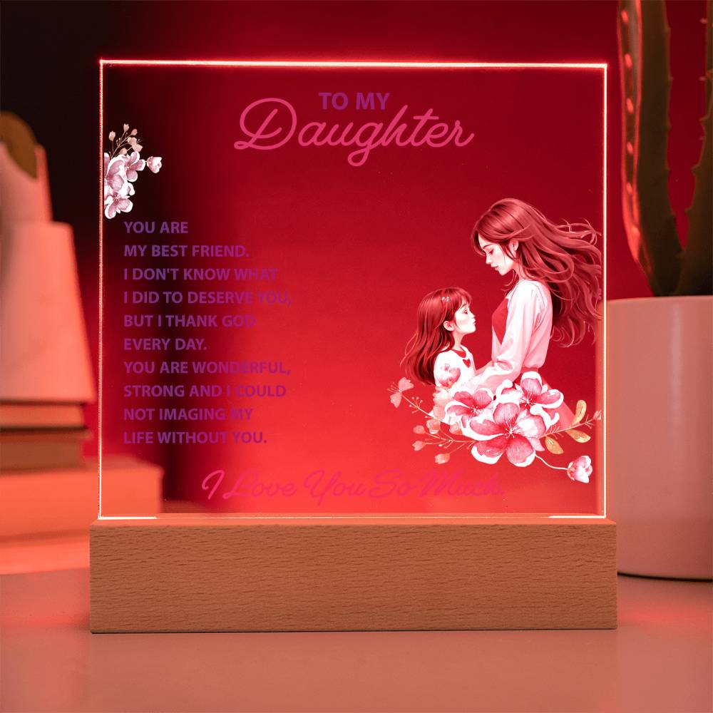 Keepsake Acrylic Bundle - To my daughter - YOU ARE MY BEST FRIEND